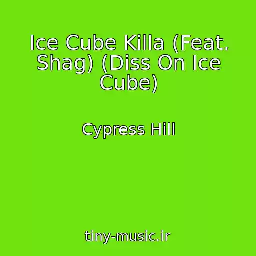 کاور آهنگ Ice Cube Killa (Feat. Shag) (Diss On Ice Cube) از Cypress Hill