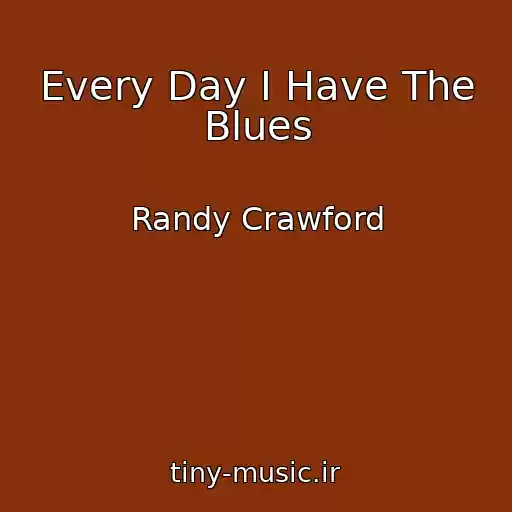 کاور آهنگ Every Day I Have The Blues از Randy Crawford