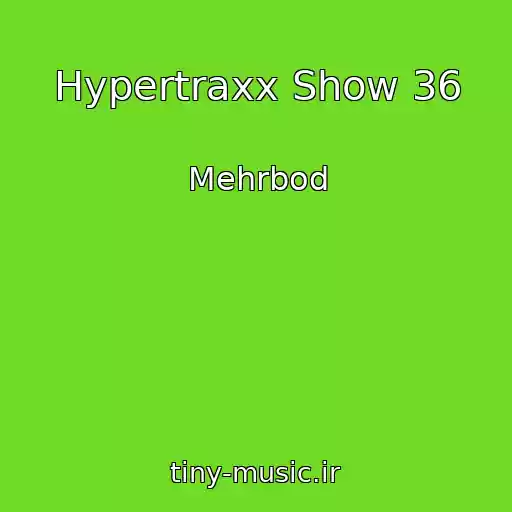 کاور آهنگ Hypertraxx Show 36 از Mehrbod