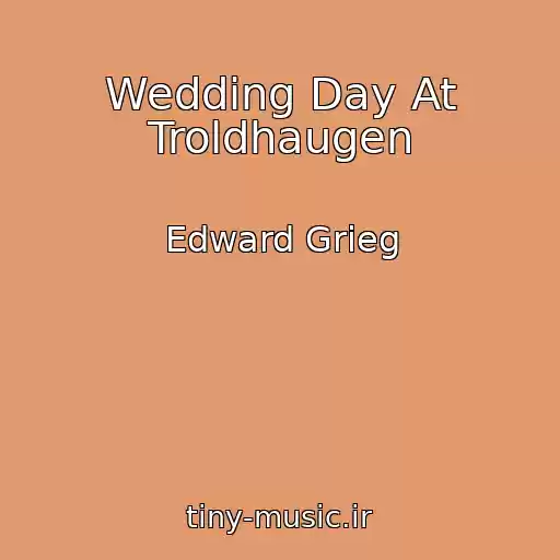 کاور آهنگ Wedding Day At Troldhaugen از Edward Grieg