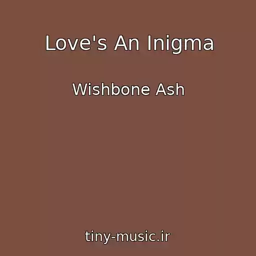 کاور آهنگ Love's An Inigma از Wishbone Ash