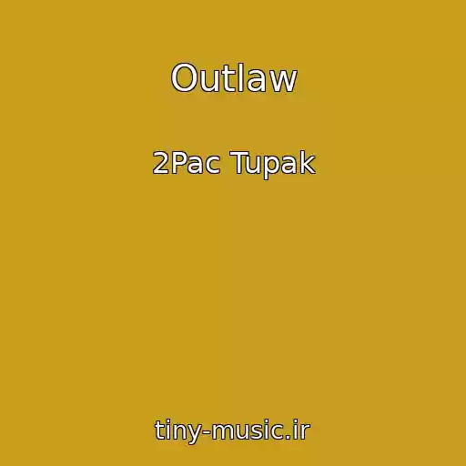کاور آهنگ Outlaw از 2Pac Tupak