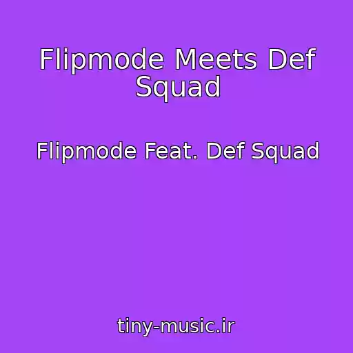 کاور آهنگ Flipmode Meets Def Squad از Flipmode Feat. Def Squad