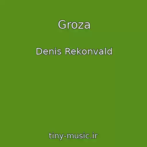کاور آهنگ Groza از Denis Rekonvald