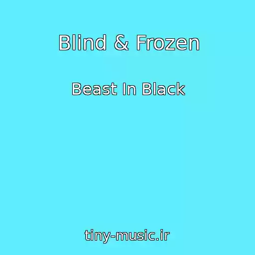 کاور آهنگ Blind & Frozen از Beast In Black