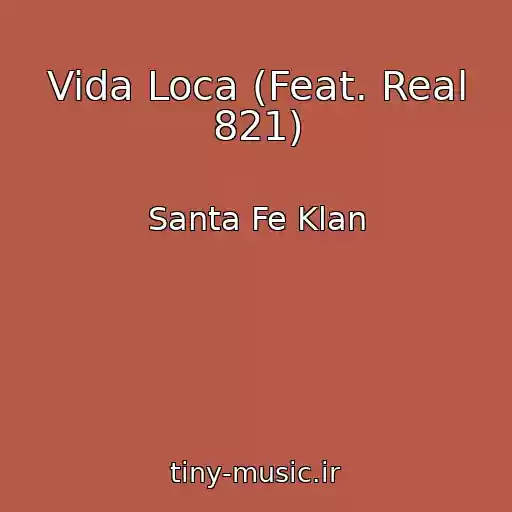 کاور آهنگ Vida Loca (Feat. Real 821) از Santa Fe Klan