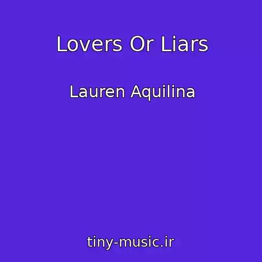 کاور آهنگ Lovers Or Liars از Lauren Aquilina