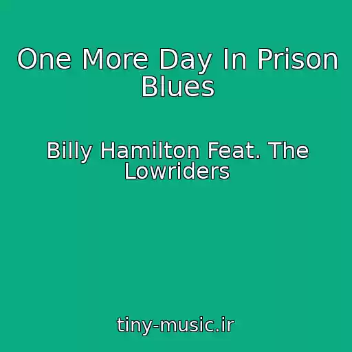 کاور آهنگ One More Day In Prison Blues از Billy Hamilton Feat. The Lowriders