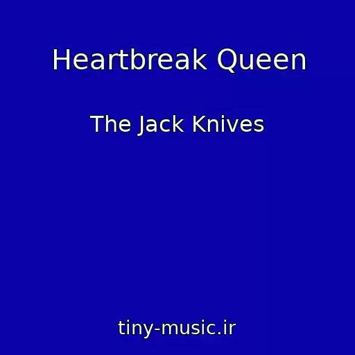 کاور آهنگ Heartbreak Queen از The Jack Knives