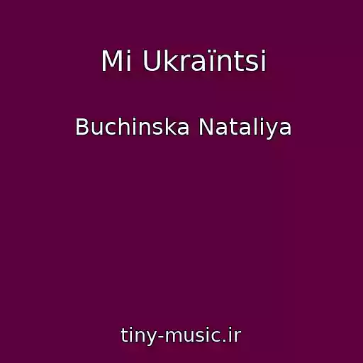 کاور آهنگ Mi Ukraїntsі از Buchinska Natalіya