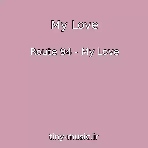 کاور آهنگ My Love از Route 94 - My Love