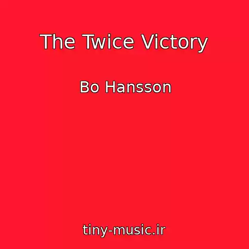 کاور آهنگ The Twice Victory از Bo Hansson