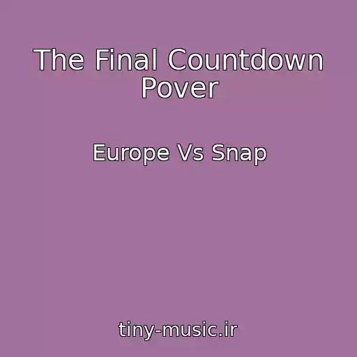 کاور آهنگ The Final Countdown Pover از Europe Vs Snap