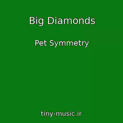 کاور آهنگ Big Diamonds از Pet Symmetry