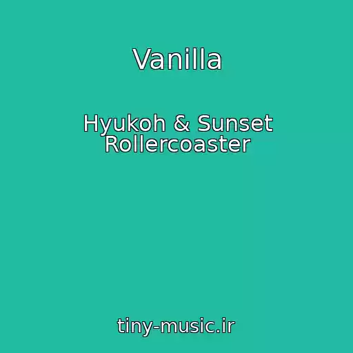 کاور آهنگ Vanilla از Hyukoh & Sunset Rollercoaster