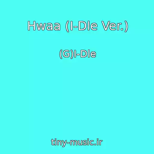 کاور آهنگ Hwaa (I-Dle Ver.) از (G)I-Dle