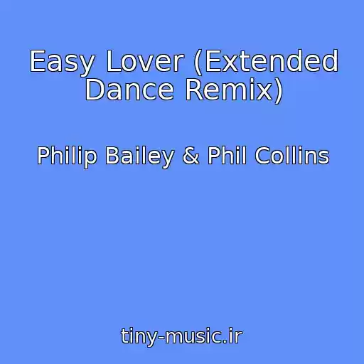 کاور آهنگ Easy Lover (Extended Dance Remix) از Philip Bailey & Phil Collins