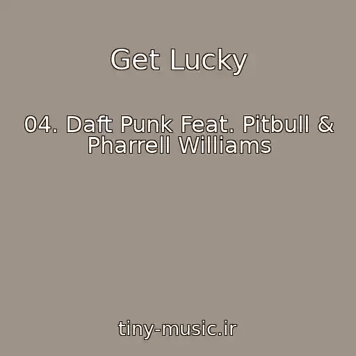 کاور آهنگ Get Lucky از 04. Daft Punk Feat. Pitbull & Pharrell Williams