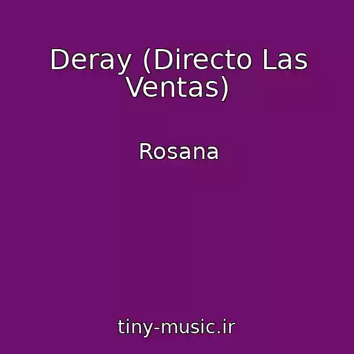 کاور آهنگ Deray (Directo Las Ventas) از Rosana