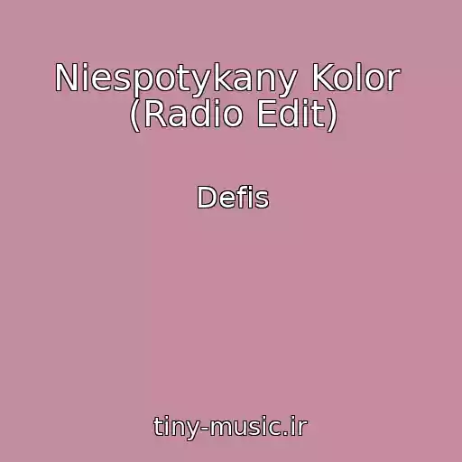 کاور آهنگ Niespotykany Kolor  (Radio Edit) از Defis