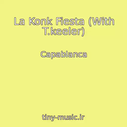 کاور آهنگ La Konk Fiesta (With T.keeler) از Capablanca