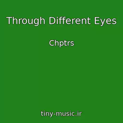 کاور آهنگ Through Different Eyes از Chptrs
