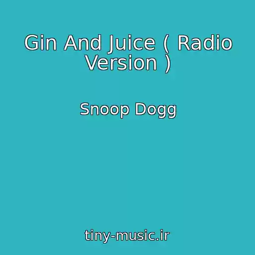 کاور آهنگ Gin And Juice ( Radio Version ) از Snoop Dogg