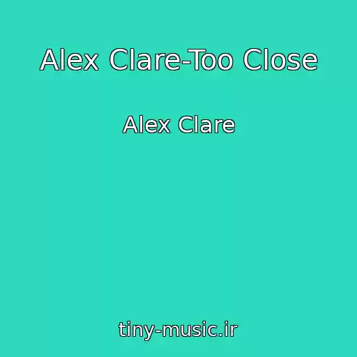 کاور آهنگ Alex Clare-Too Close از Alex Clare