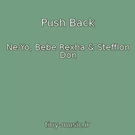 کاور آهنگ Push Back از Ne-Yo, Bebe Rexha & Stefflon Don