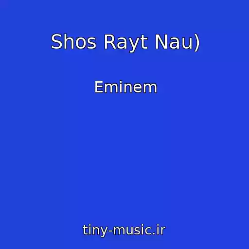 کاور آهنگ Shos Rayt Nau) از Emіnem