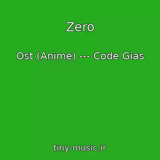 کاور آهنگ Zero از Ost (Anime) --- Code Gias