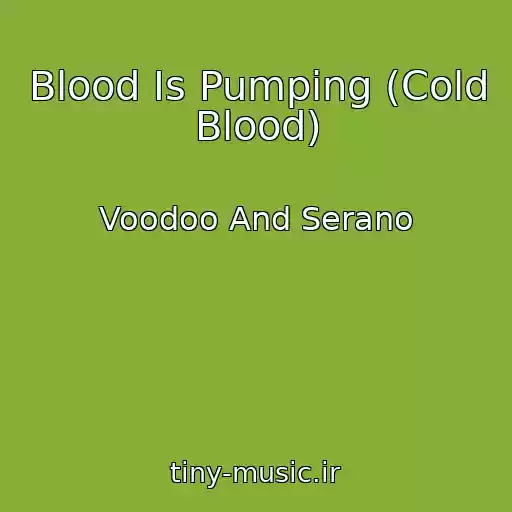 کاور آهنگ Blood Is Pumping (Cold Blood) از Voodoo And Serano