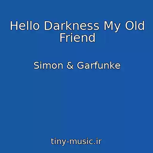 کاور آهنگ Hello Darkness My Old Friend از Simon & Garfunke