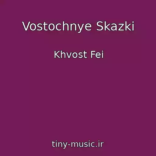 کاور آهنگ Vostochnye Skazki از Khvost Fei
