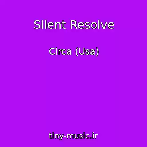 کاور آهنگ Silent Resolve از Circa (Usa)