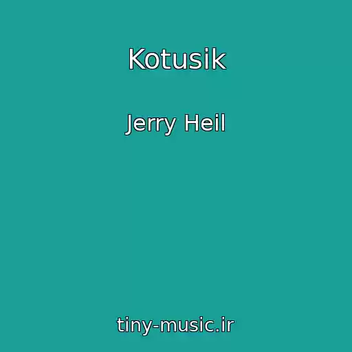 کاور آهنگ Kotusik از Jerry Heil