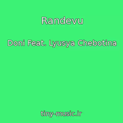 کاور آهنگ Randevu از Doni Feat. Lyusya Chebotina