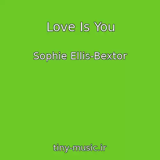 کاور آهنگ Love Is You از Sophie Ellis-Bextor