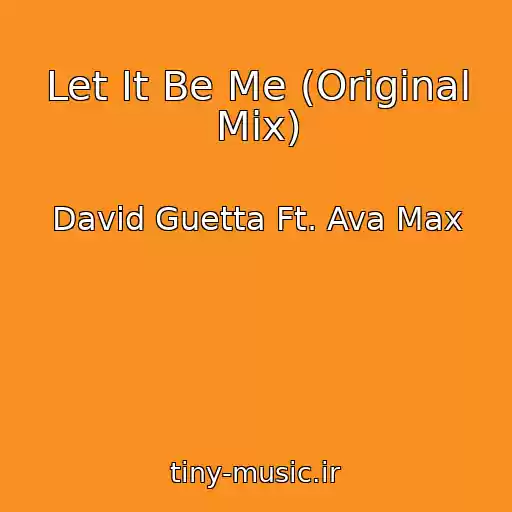 کاور آهنگ Let It Be Me (Original Mix) از David Guetta Ft. Ava Max