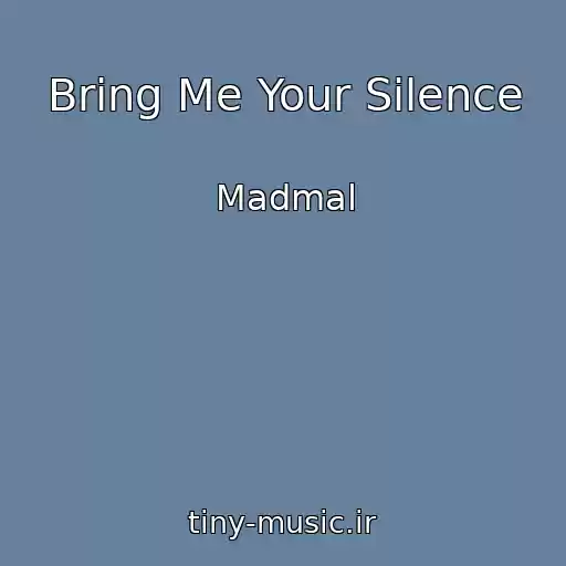 کاور آهنگ Bring Me Your Silence از Madmal