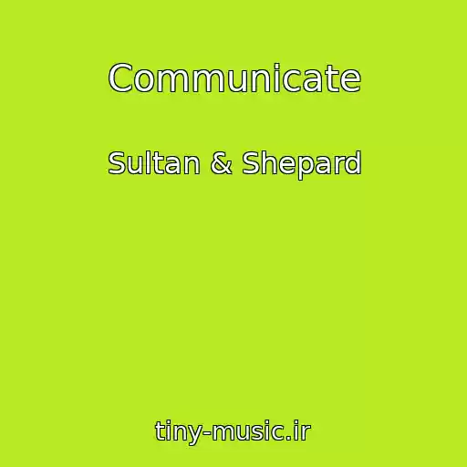 کاور آهنگ Communicate از Sultan & Shepard