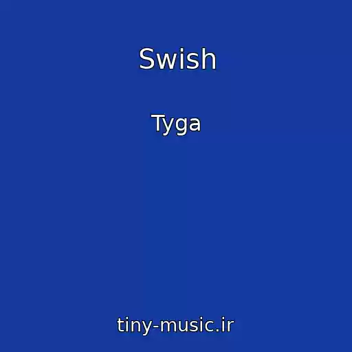 کاور آهنگ Swish از Tyga