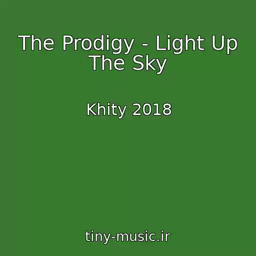 کاور آهنگ The Prodigy - Light Up The Sky از Khity 2018