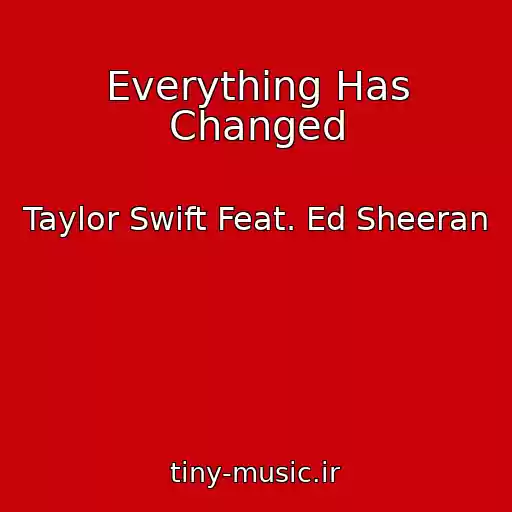 کاور آهنگ Everything Has Changed از Taylor Swift Feat. Ed Sheeran