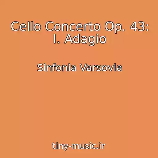 کاور آهنگ Cello Concerto Op. 43: I. Adagio از Sinfonia Varsovia