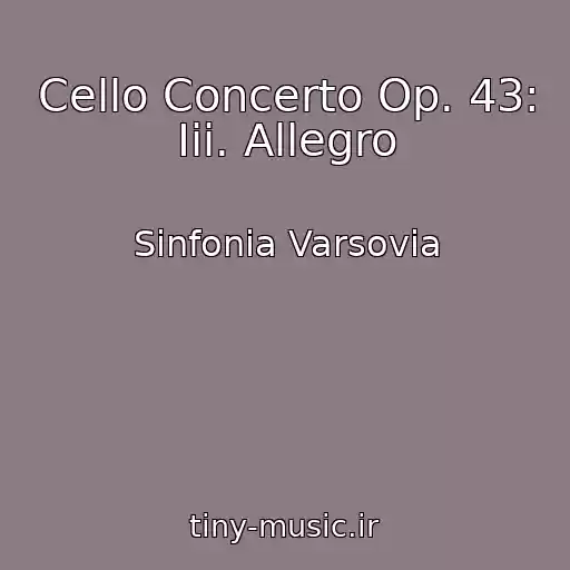 کاور آهنگ Cello Concerto Op. 43: Iii. Allegro از Sinfonia Varsovia