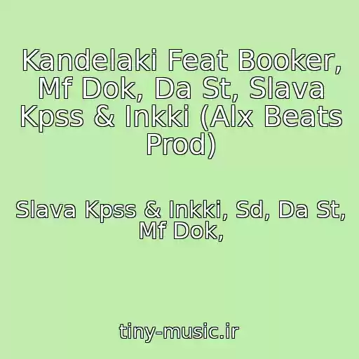کاور آهنگ Kandelaki Feat Booker, Mf Dok, Da St, Slava Kpss & Inkki (Alx Beats Prod) از Slava Kpss & Inkki, Sd, Da St, Mf Dok,