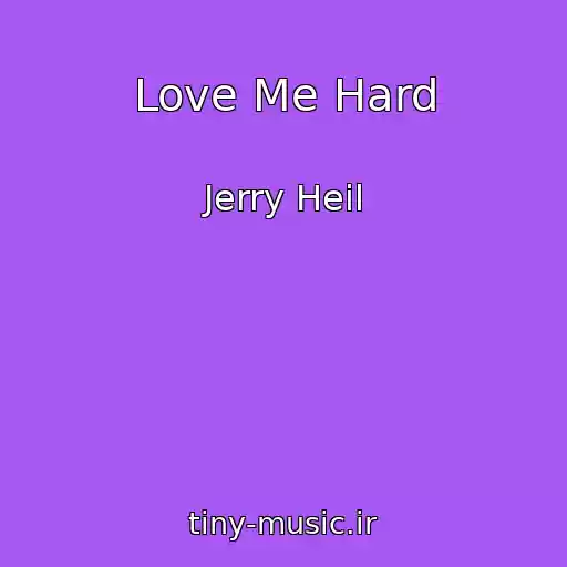 کاور آهنگ Love Me Hard از Jerry Heil