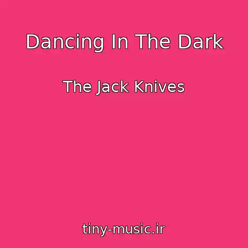 کاور آهنگ Dancing In The Dark از The Jack Knives