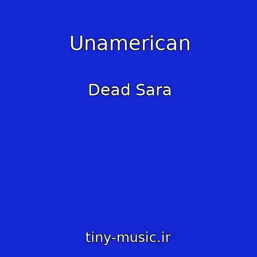 کاور آهنگ Unamerican از Dead Sara